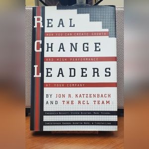 Real Change Leaders: How You Can Create Growth and High Performance at Your Comp